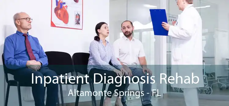  Inpatient Diagnosis Rehab Altamonte Springs - FL