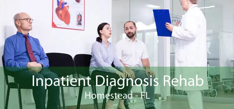 Inpatient Diagnosis Rehab Homestead - FL