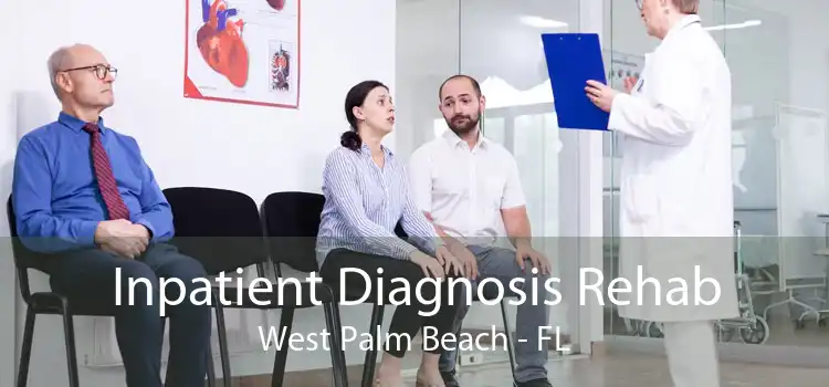  Inpatient Diagnosis Rehab West Palm Beach - FL