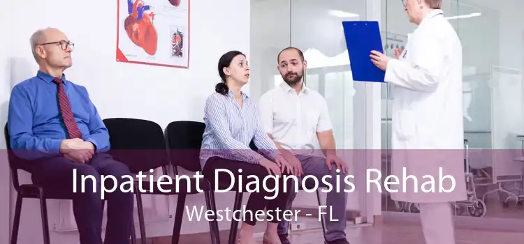 Inpatient Diagnosis Rehab Westchester - FL